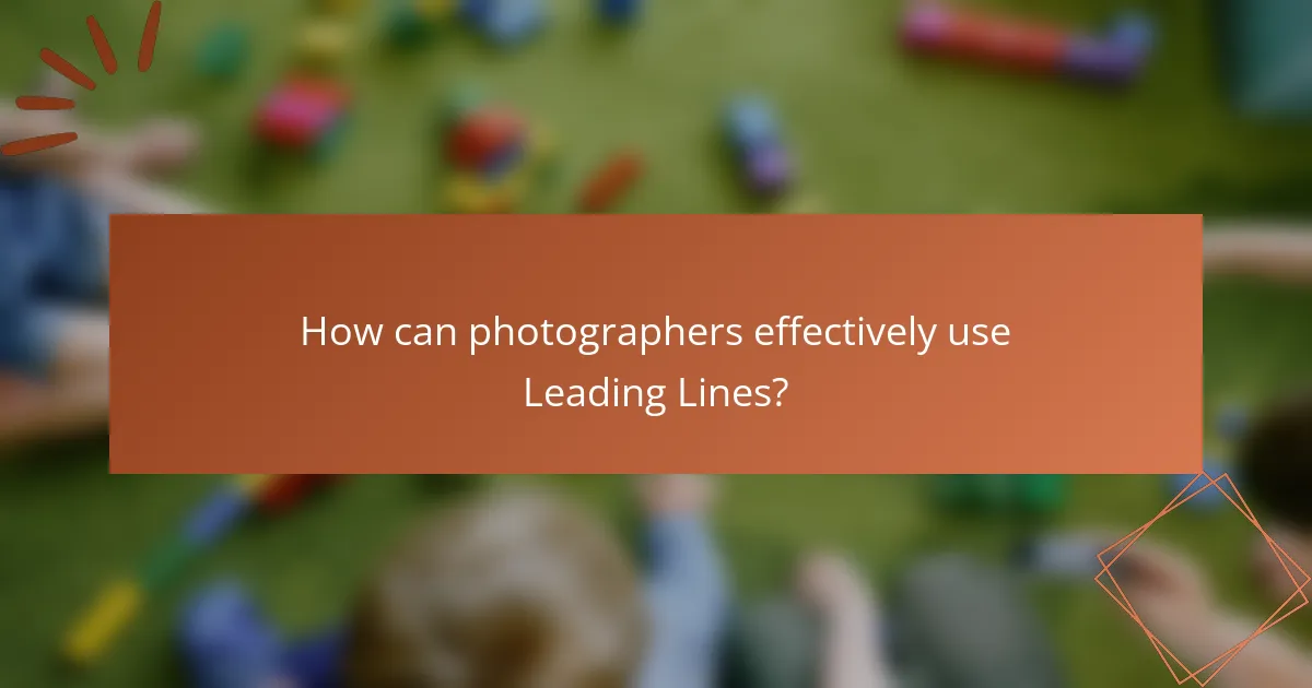 How can photographers effectively use Leading Lines?