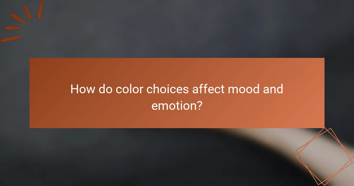 How do color choices affect mood and emotion?