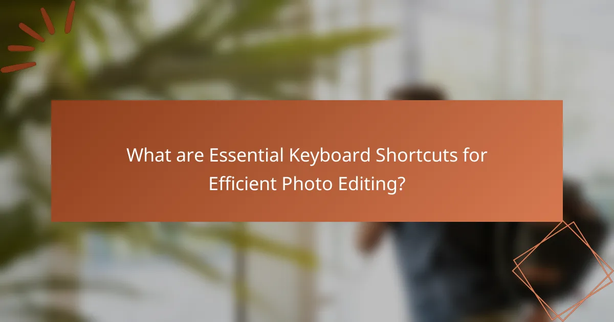 What are Essential Keyboard Shortcuts for Efficient Photo Editing?