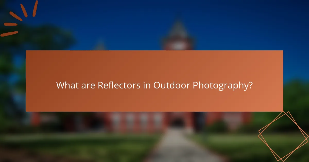 What are Reflectors in Outdoor Photography?