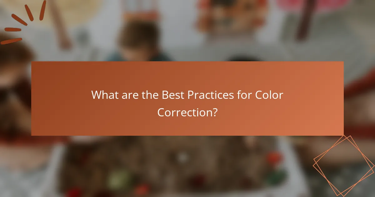 What are the Best Practices for Color Correction?