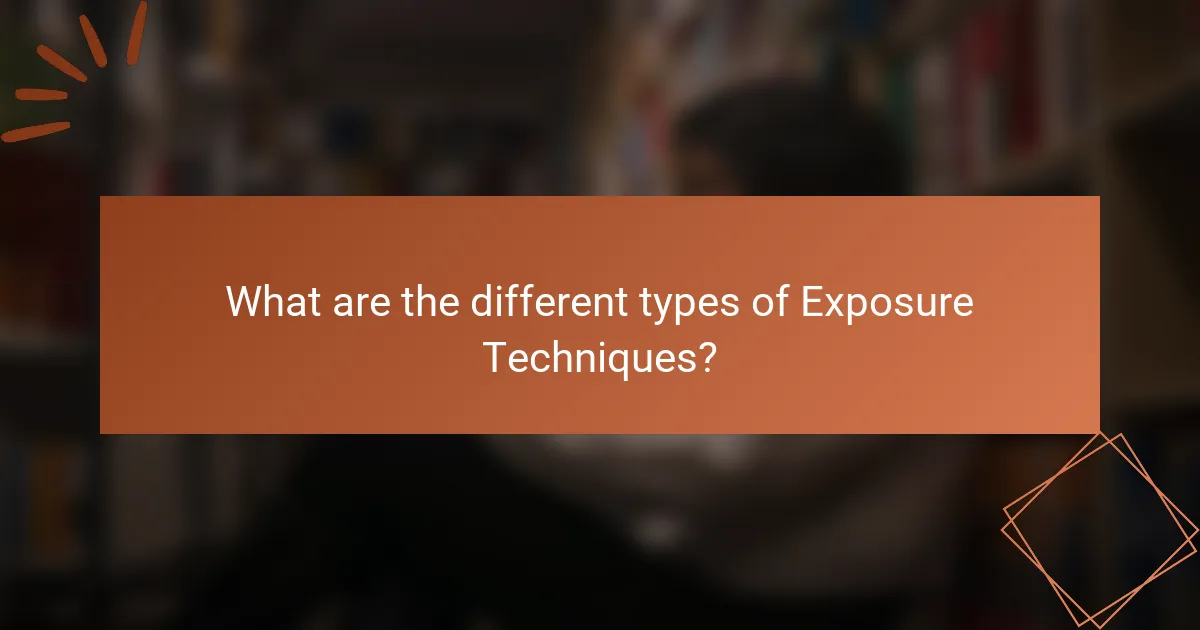 What are the different types of Exposure Techniques?
