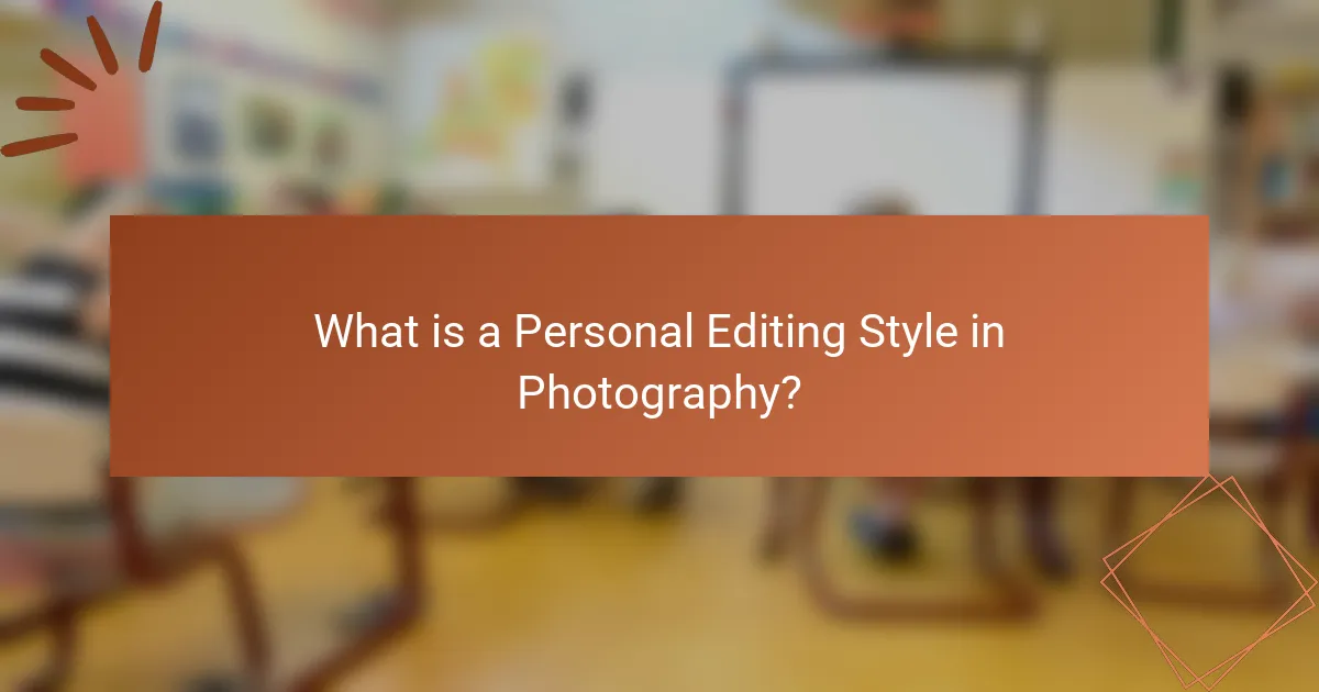 What is a Personal Editing Style in Photography?