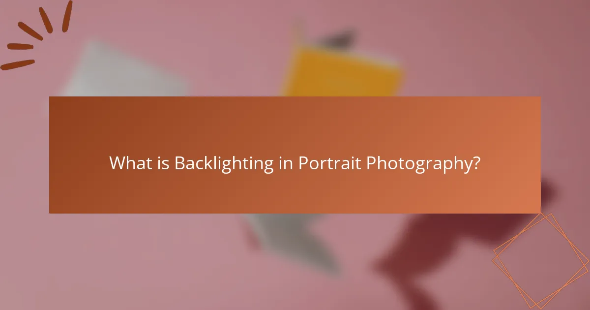 What is Backlighting in Portrait Photography?