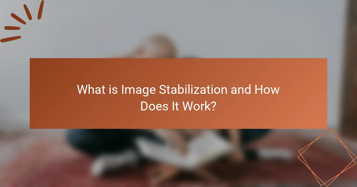 What is Image Stabilization and How Does It Work?