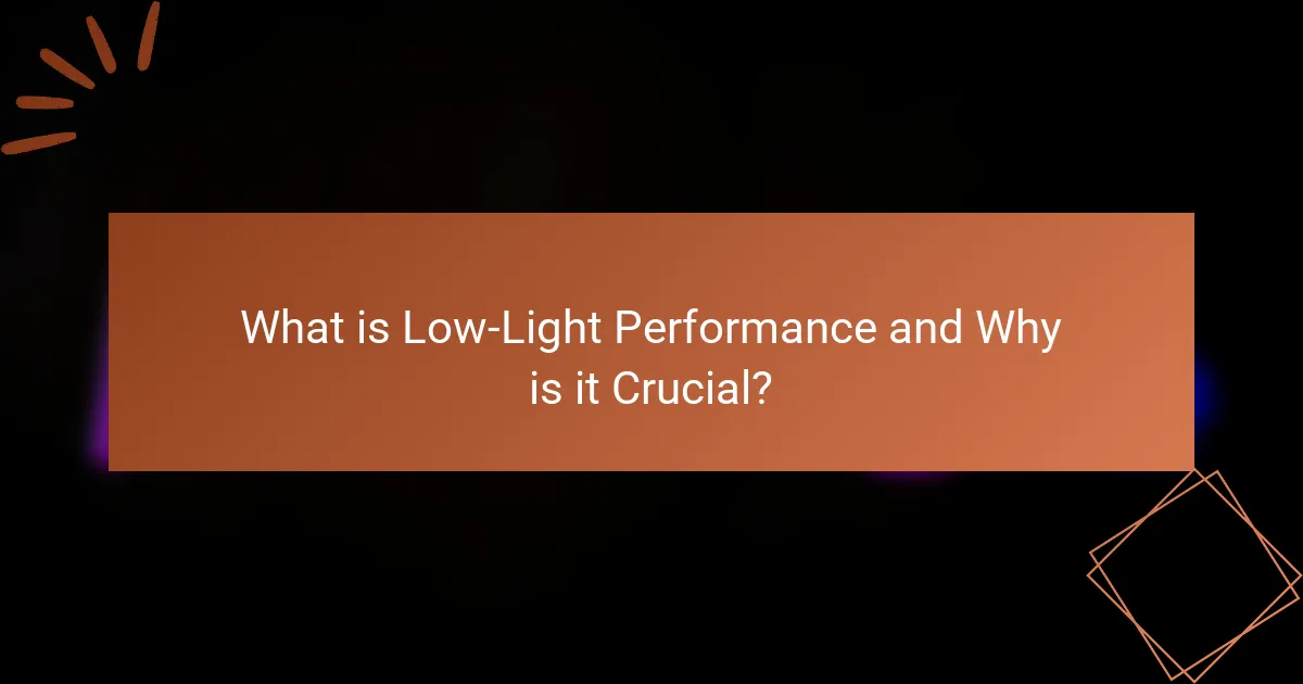 What is Low-Light Performance and Why is it Crucial?