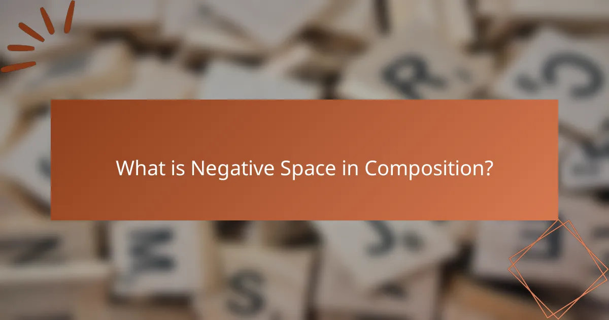 What is Negative Space in Composition?