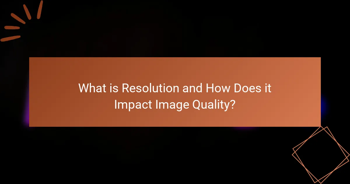 What is Resolution and How Does it Impact Image Quality?