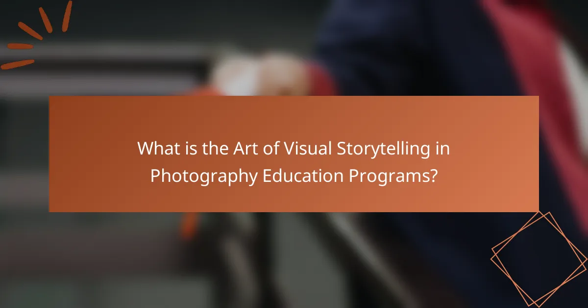 What is the Art of Visual Storytelling in Photography Education Programs?