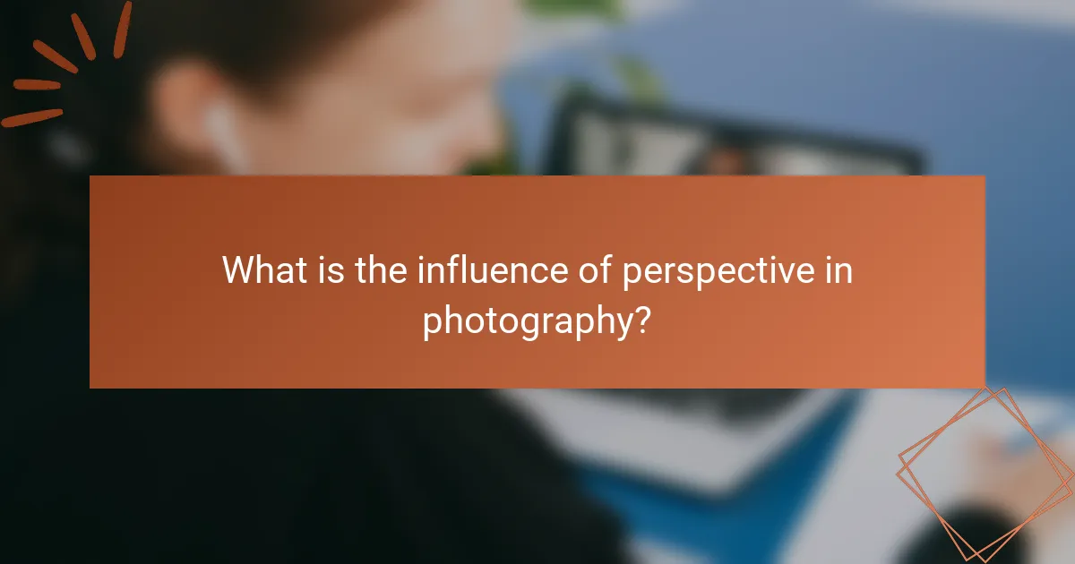 What is the influence of perspective in photography?
