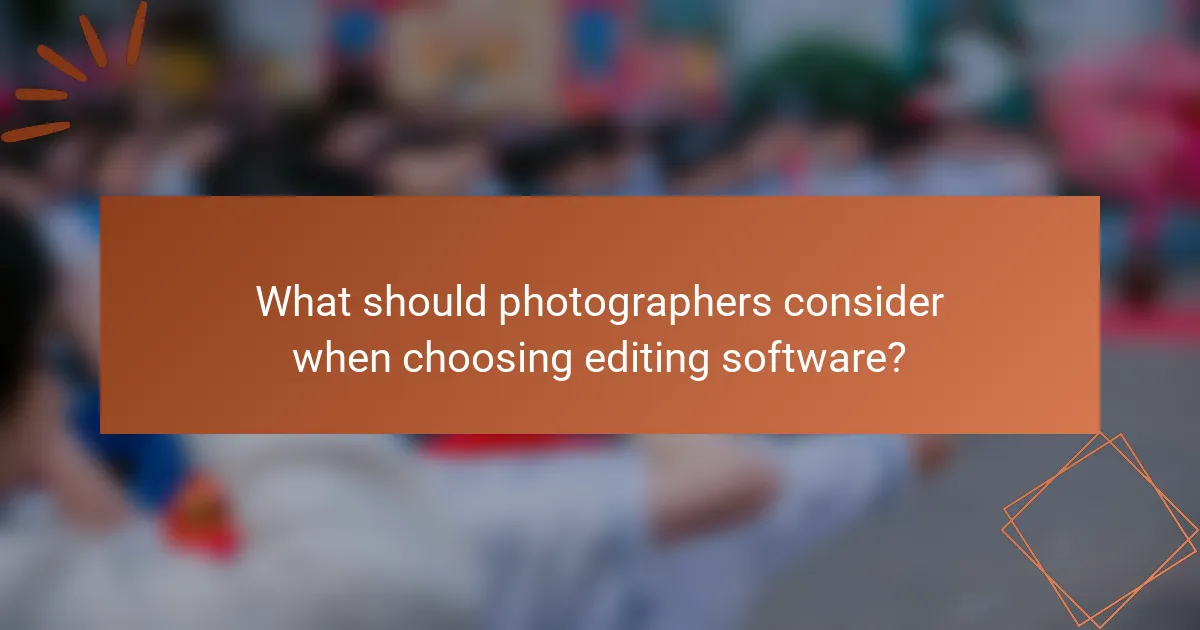 What should photographers consider when choosing editing software?